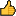 Thumbs Up :thumbup: